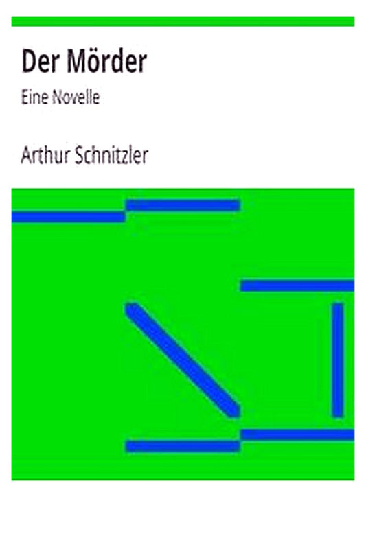 Der Mörder: Eine Novelle