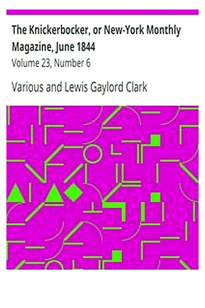 The Knickerbocker, or New-York Monthly Magazine, June 1844