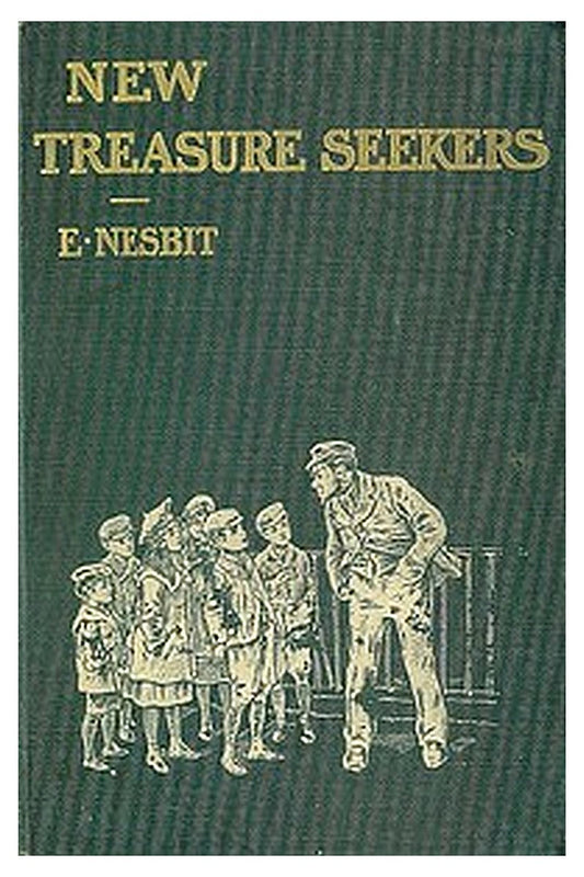 New Treasure Seekers Or, The Bastable Children in Search of a Fortune