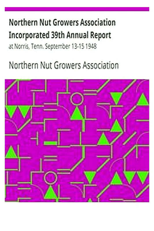 Northern Nut Growers Association Incorporated 39th Annual Report