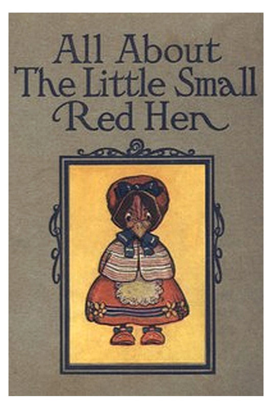 All About the Little Small Red Hen