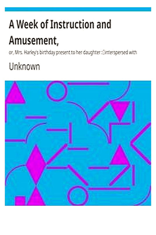 A Week of Instruction and Amusement