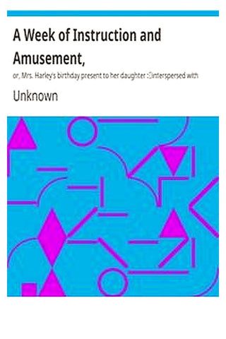 A Week of Instruction and Amusement