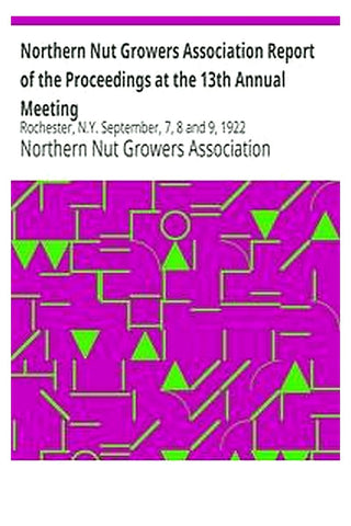 Northern Nut Growers Association Report of the Proceedings at the 13th Annual Meeting
