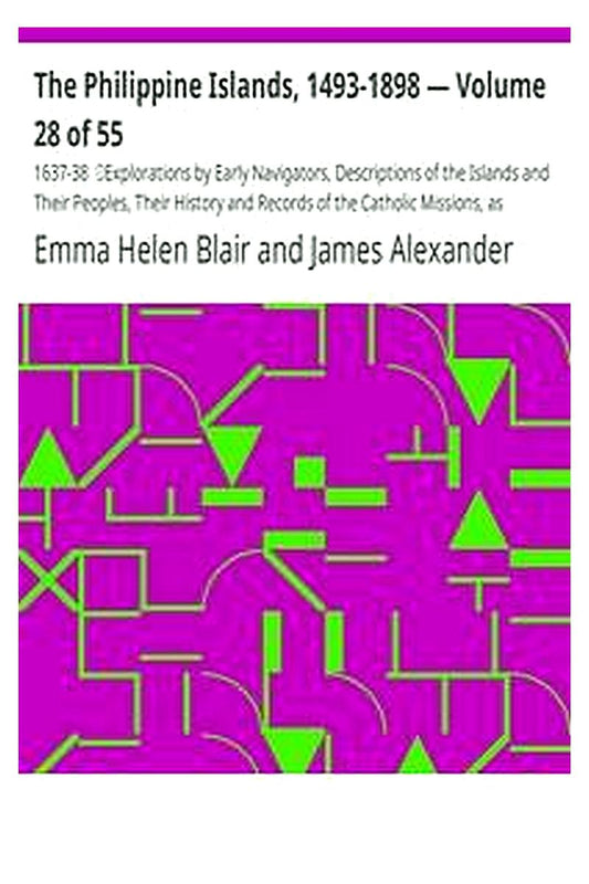 The Philippine Islands, 1493-1898 — Volume 28 of 55
