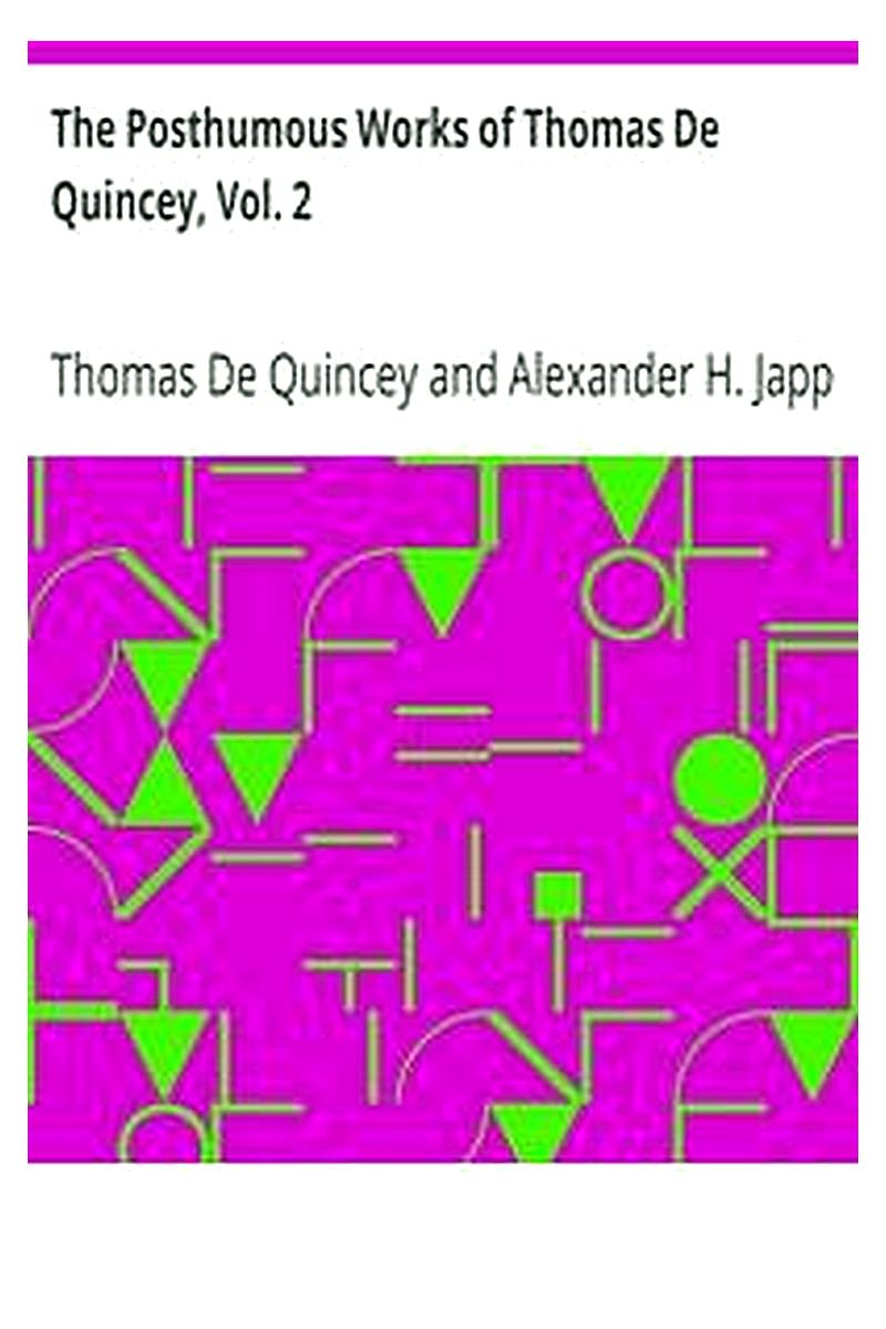 The Posthumous Works of Thomas De Quincey, Vol. 2