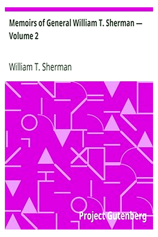 Memoirs of General William T. Sherman — Volume 2