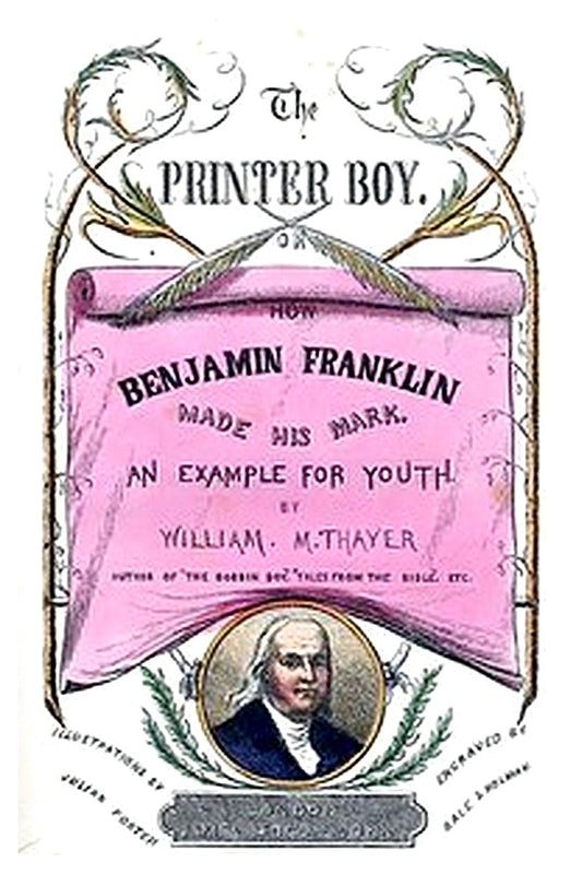 The Printer Boy; Or, How Benjamin Franklin Made His Mark
