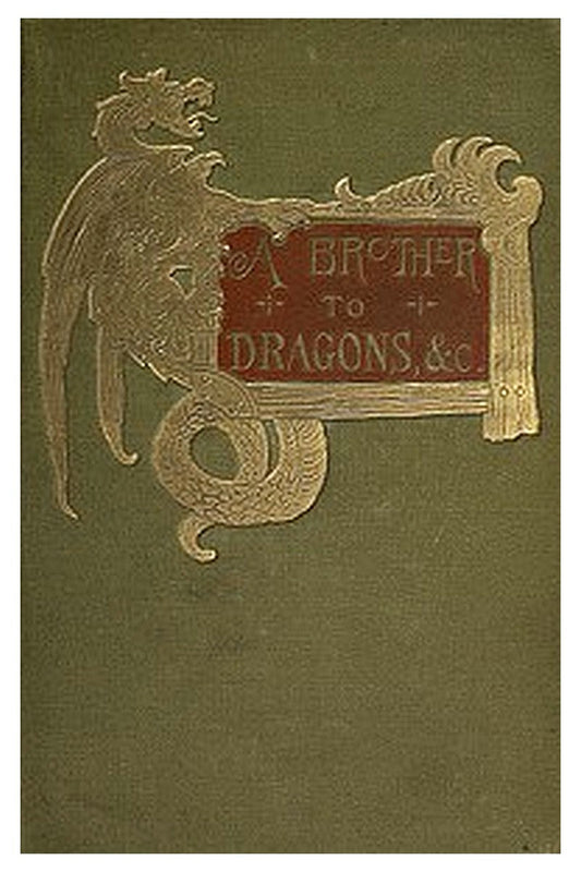 A Brother To Dragons and Other Old-time Tales