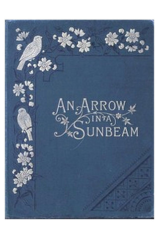 An Arrow in a Sunbeam, and Other Tales