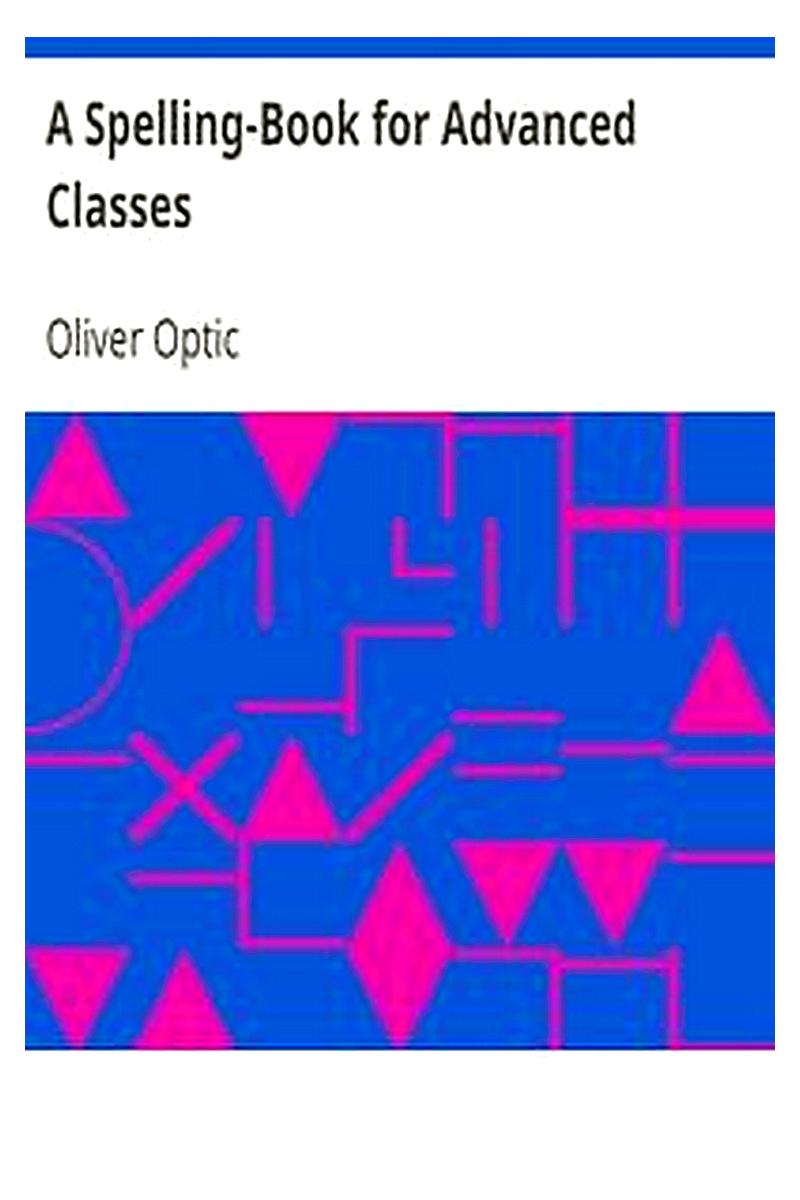 A Spelling-Book for Advanced Classes