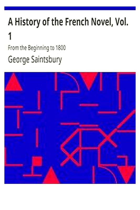 A History of the French Novel, Vol. 1