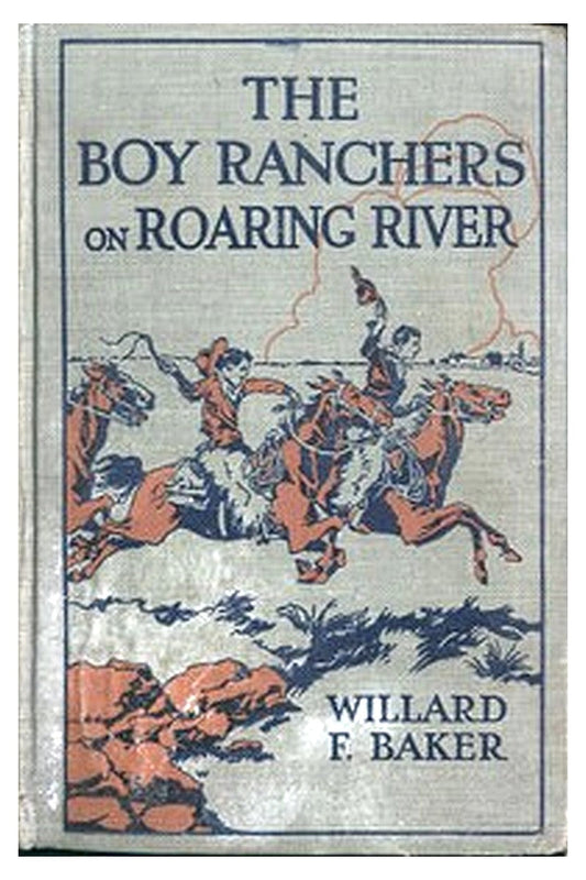The Boy Ranchers on Roaring River Or, Diamond X and the Chinese Smugglers