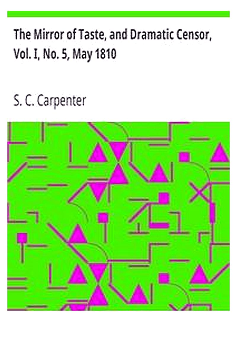 The Mirror of Taste, and Dramatic Censor, Vol. I, No. 5, May 1810