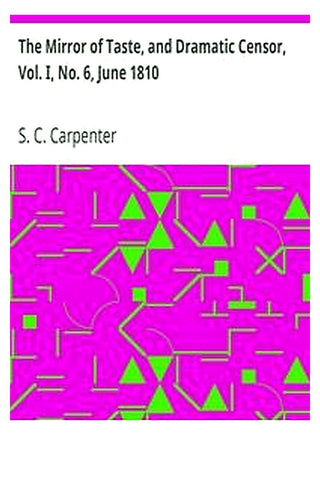 The Mirror of Taste, and Dramatic Censor, Vol. I, No. 6, June 1810