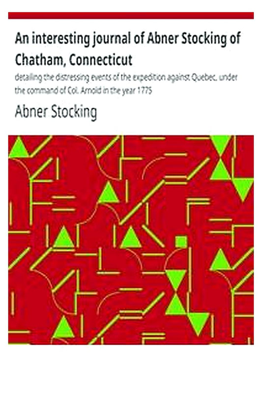 An interesting journal of Abner Stocking of Chatham, Connecticut
