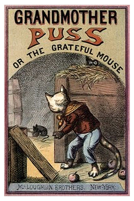 Grandmother Puss Or, The grateful mouse