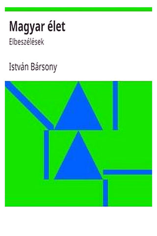 Magyar élet: Elbeszélések
