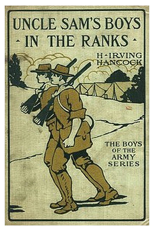 Uncle Sam's Boys in the Ranks or, Two Recruits in the United States Army