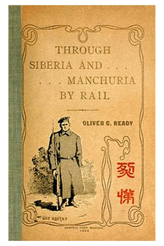 Through Siberia and Manchuria By Rail