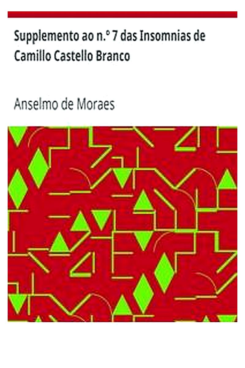Supplemento ao n.º 7 das Insomnias de Camillo Castello Branco