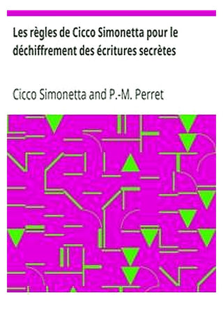 Les règles de Cicco Simonetta pour le déchiffrement des écritures secrètes