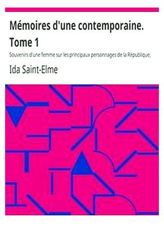 Mémoires d'une contemporaine. Tome 1
