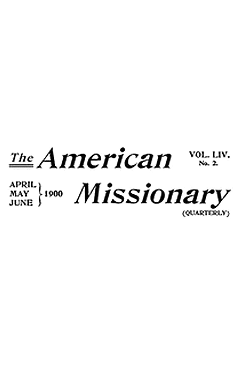 The American Missionary — Volume 54, No. 02, April, 1900