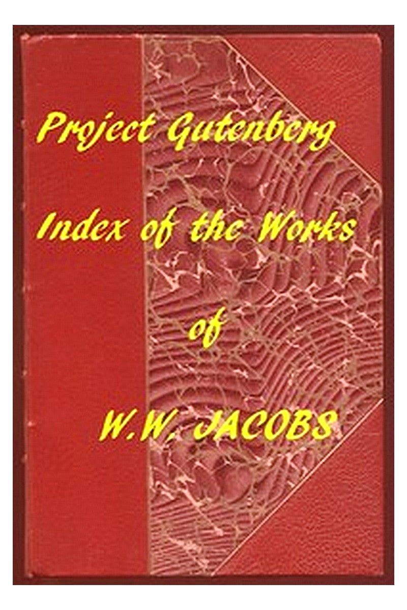 Stories of W.W. Jacobs: An Index to All Volumes and Stories