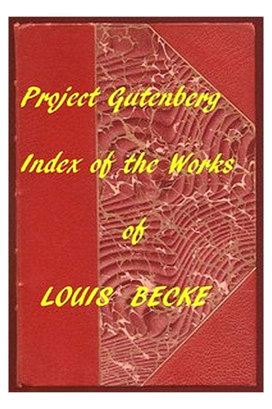 The Works of Louis Becke: A Linked Index to the Project Gutenberg Editions