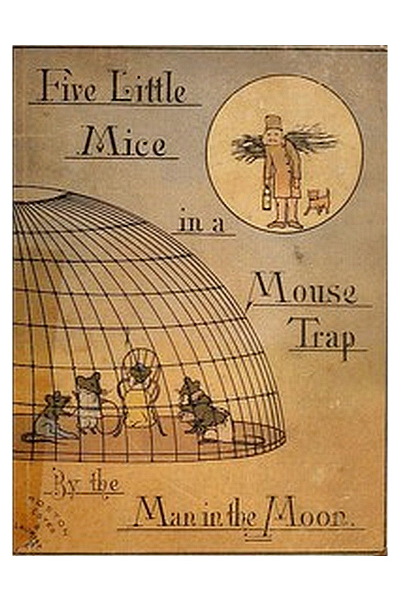 5 Mice in a Mouse-trap, by the Man in the Moon