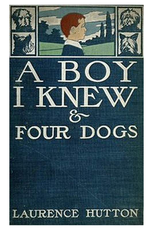A Boy I Knew and Four Dogs