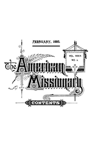 The American Missionary — Volume 39, No. 02, February, 1885