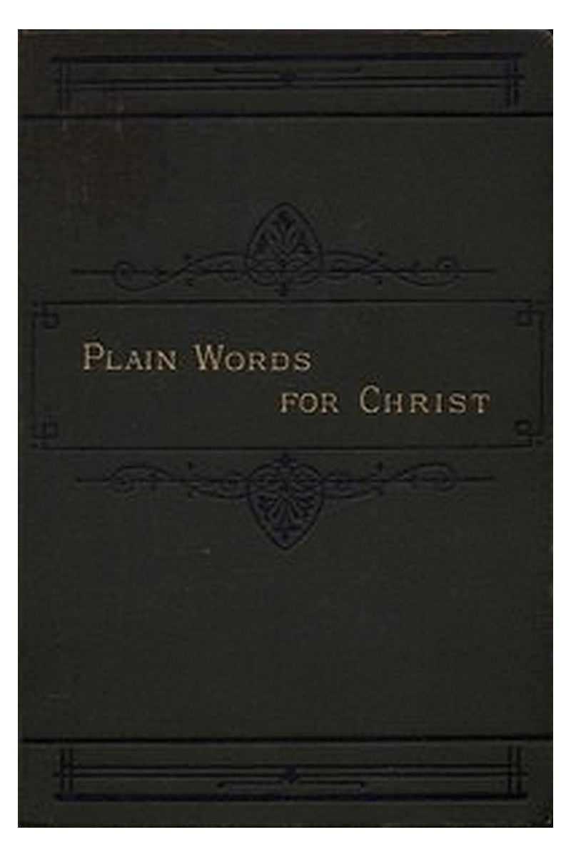Plain Words for Christ, Being a Series of Readings for Working Men