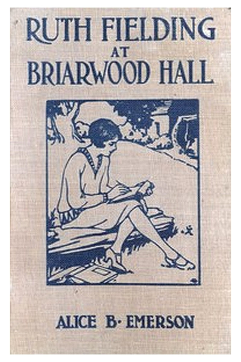 Ruth Fielding at Briarwood Hall or, Solving the Campus Mystery