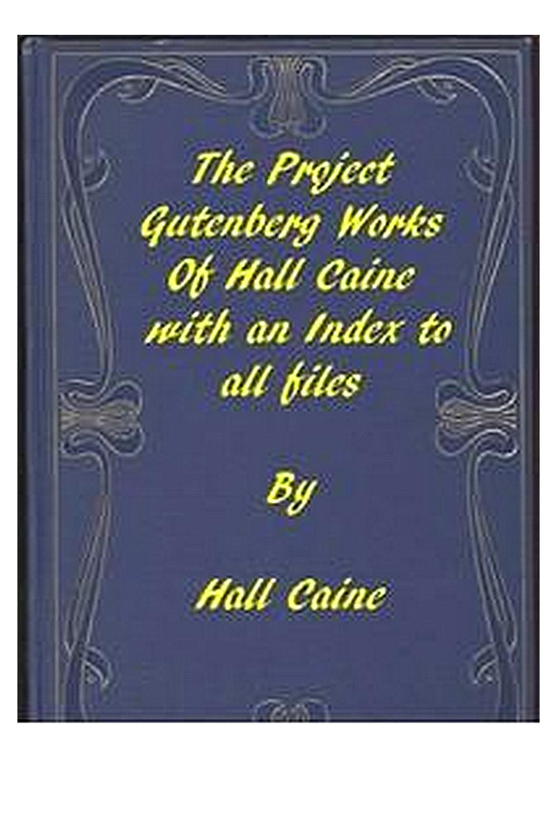 The Project Gutenberg Works of Hall Caine: An Index