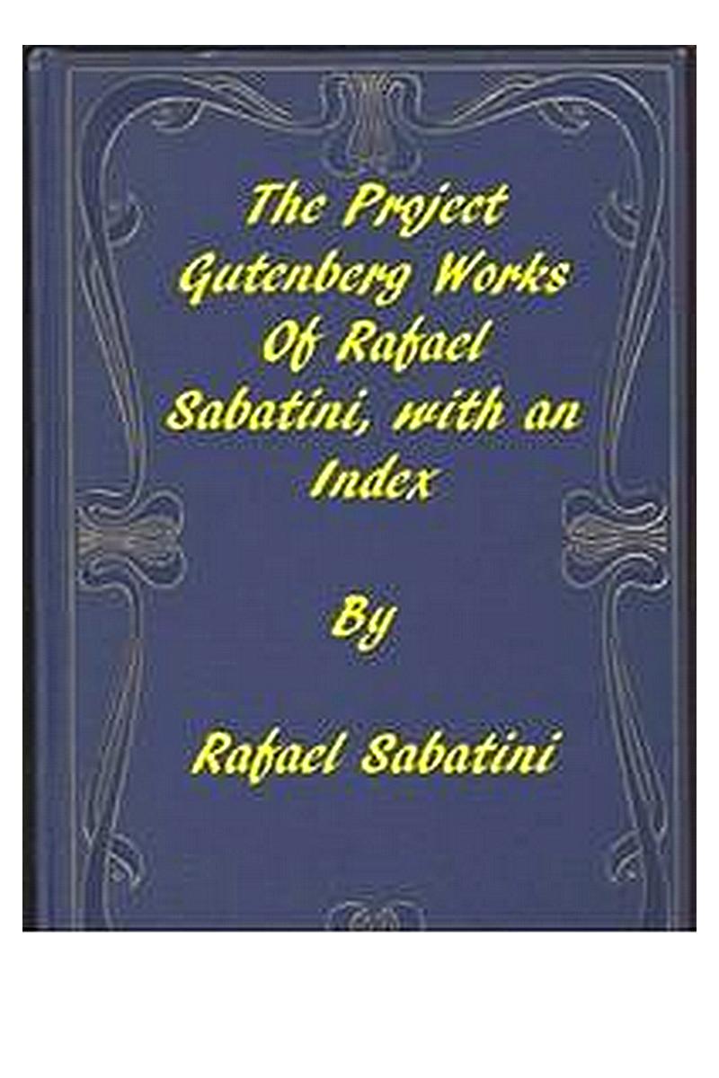 The Project Gutenberg Works of Rafael Sabatini: An Index