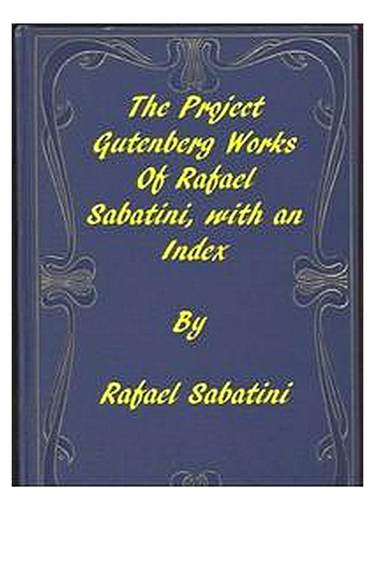 The Project Gutenberg Works of Rafael Sabatini: An Index