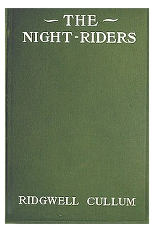 The Night Riders: A Romance of Early Montana