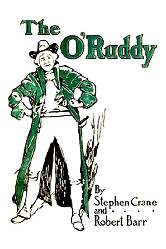The O'Ruddy: A Romance