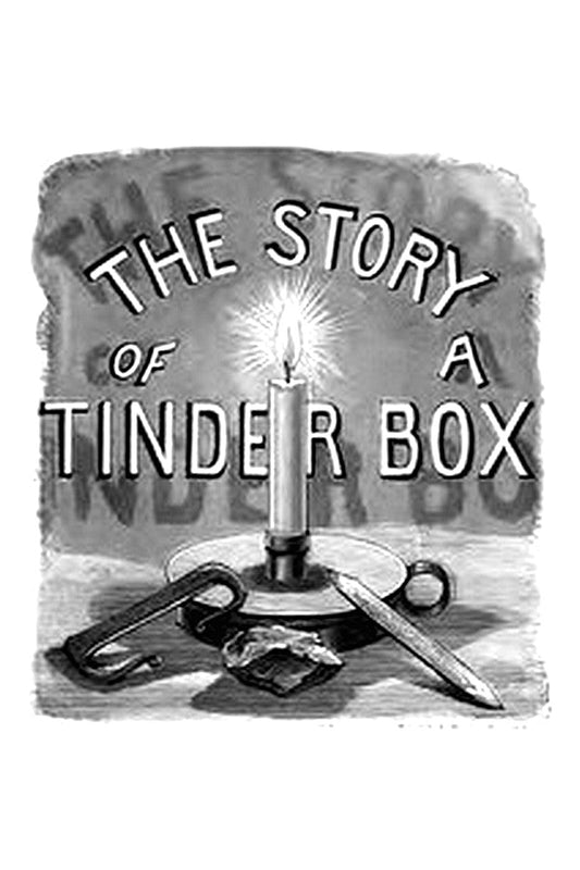 The Story of a Tinder-box