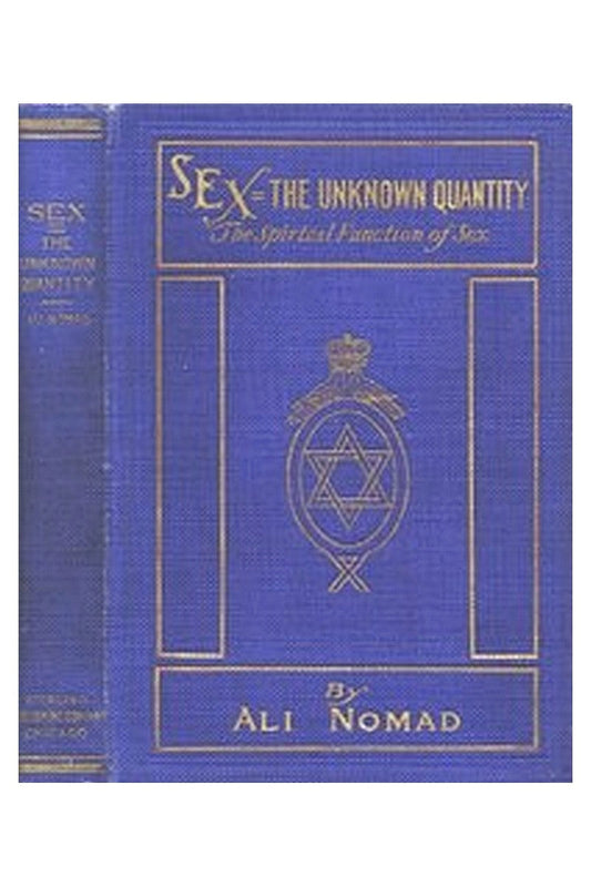 Sex--The Unknown Quantity: The Spiritual Function of Sex