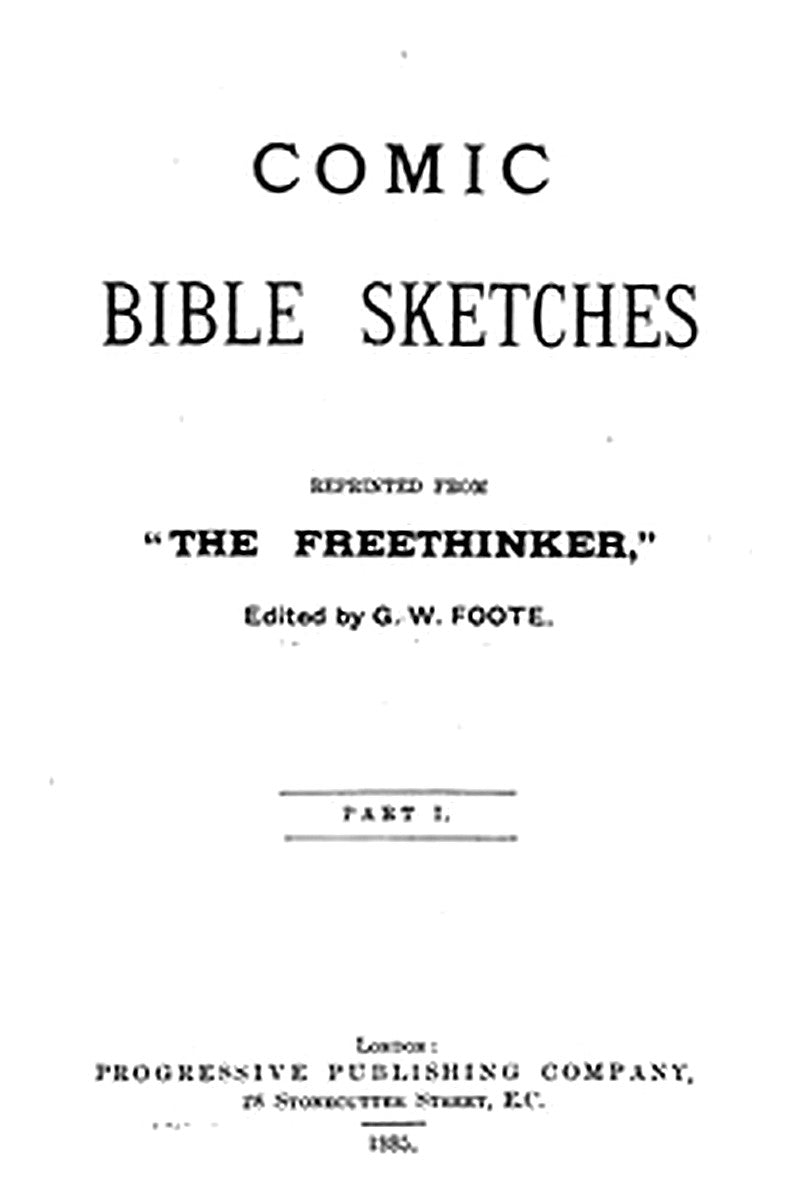 Comic Bible Sketches, Reprinted from "The Freethinker"