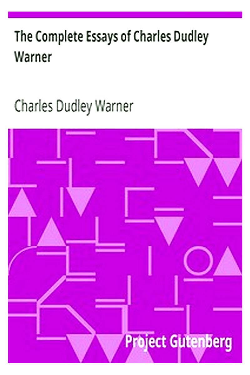 The Complete Essays of Charles Dudley Warner