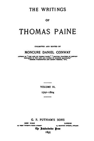 The Writings Of Thomas Paine, Volume III