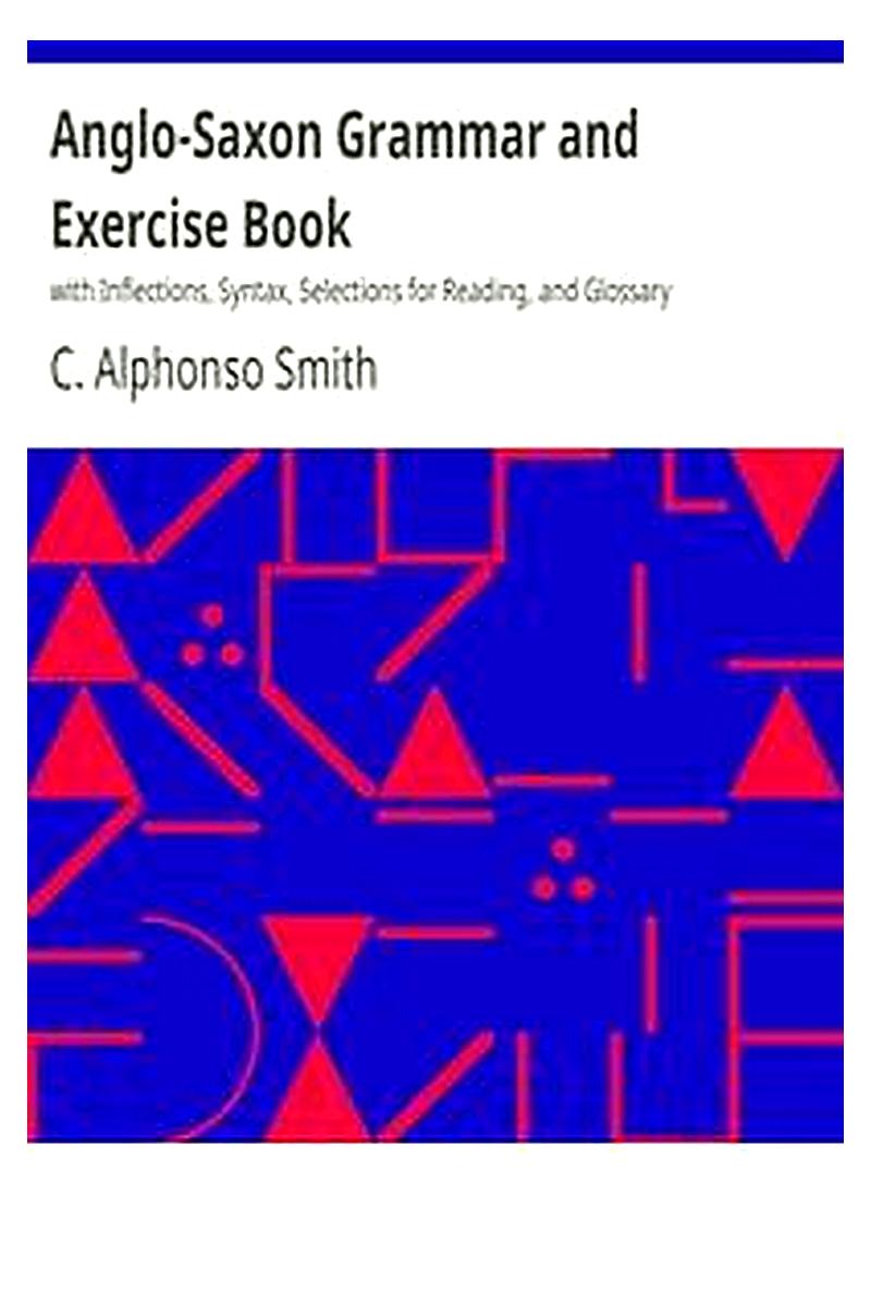 Anglo-Saxon Grammar and Exercise Book
