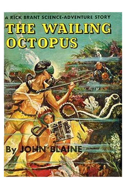 The Wailing Octopus: A Rick Brant Science-Adventure Story