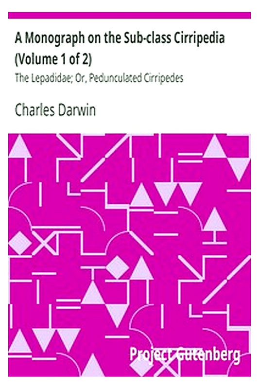 A Monograph on the Sub-class Cirripedia (Volume 1 of 2)
