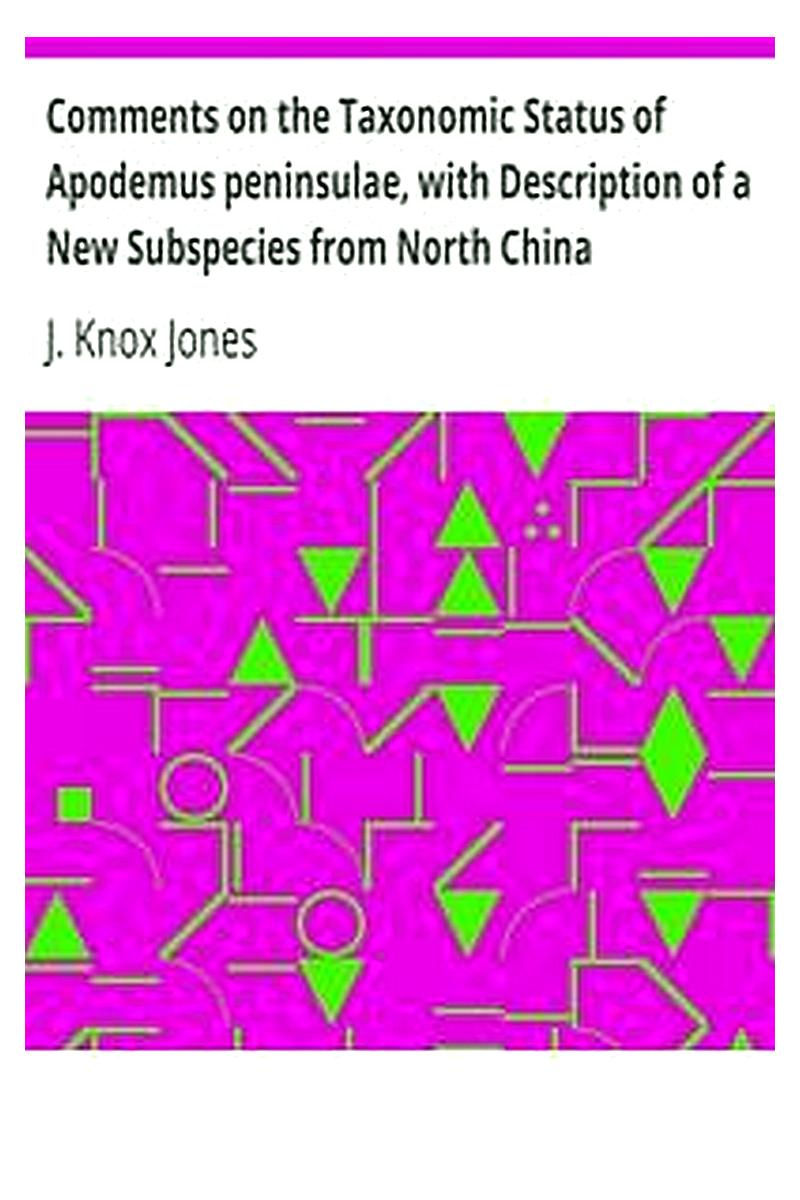 Comments on the Taxonomic Status of Apodemus peninsulae, with Description of a New Subspecies from North China