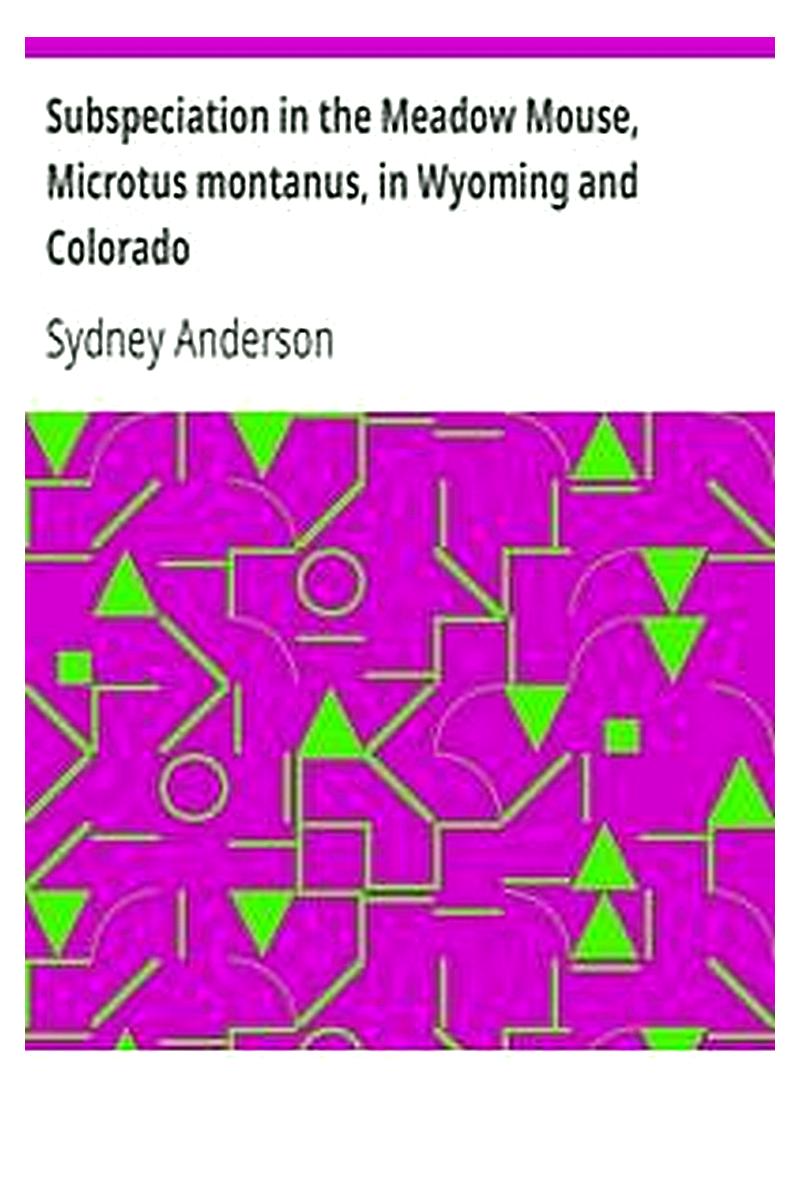 Subspeciation in the Meadow Mouse, Microtus montanus, in Wyoming and Colorado